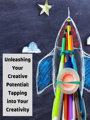cover image of Unleashing Your Creative Potential
